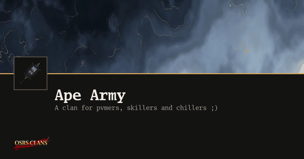 Ape Army - A clan for pvmers, skillers and chillers ;)