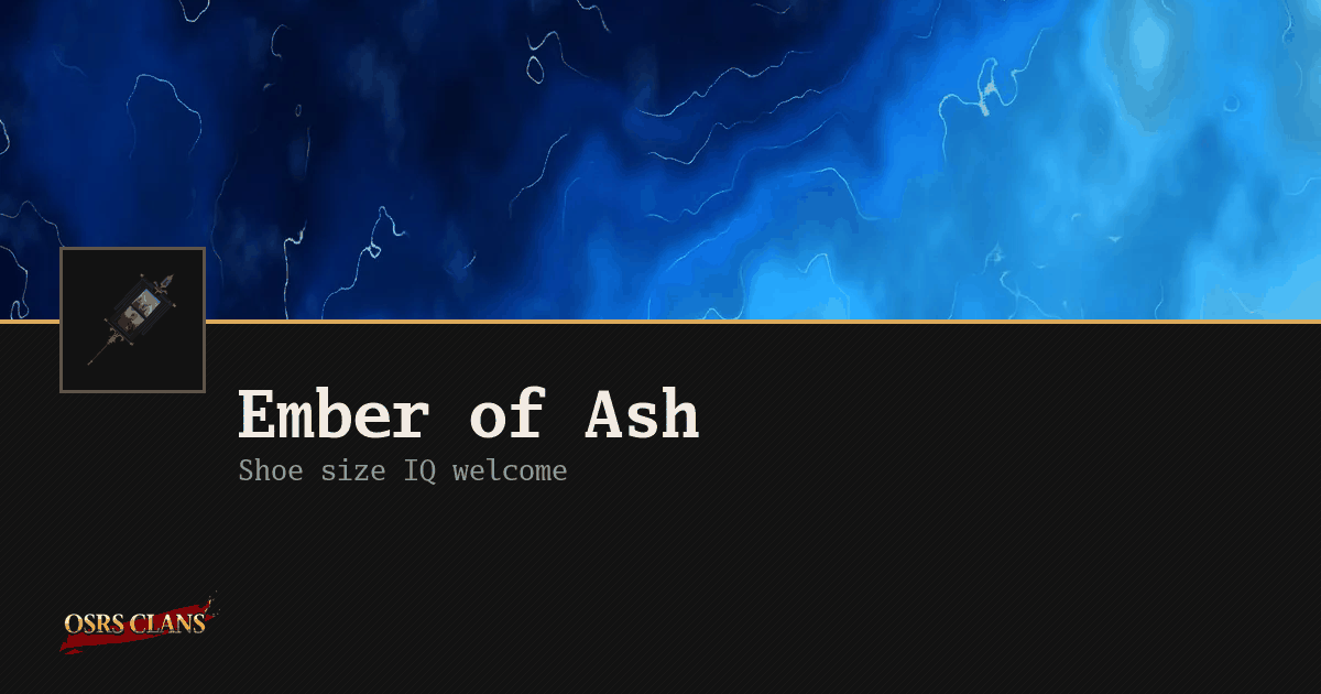 Ember of Ash - Shoe size IQ welcome
