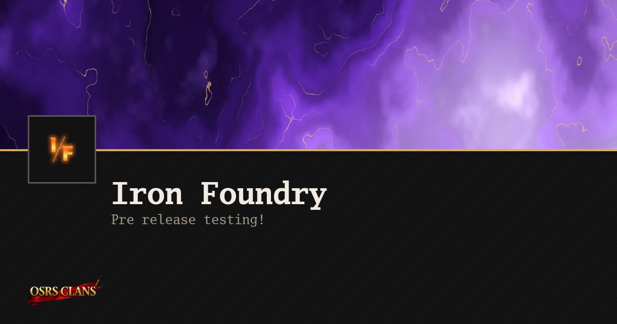 Iron Foundry - Pre release testing!