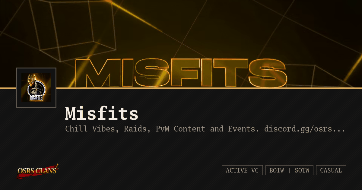 Misfits - Chill Vibes, Raids, PvM Content and Events. discord.gg/osrsmisfits