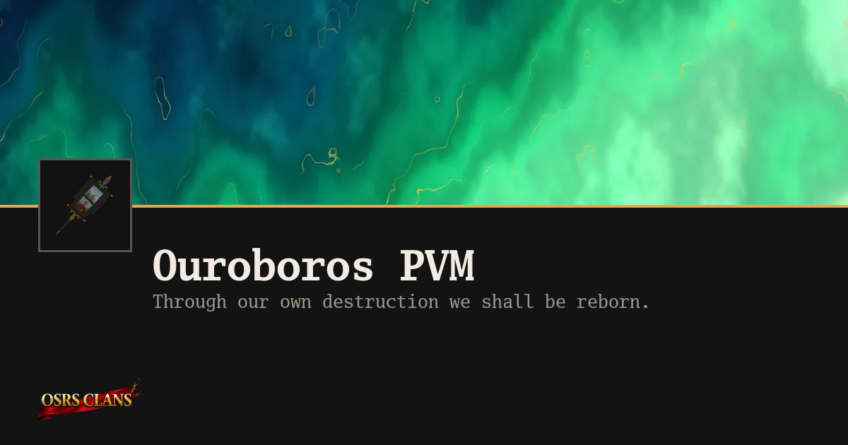 Ouroboros PVM - Through our own destruction we shall be reborn.